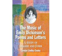 The Music of Emily Dickinson's Poems and Letters: A Study of Imagery and Form