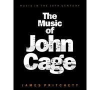 The Music of John Cage Paperback: 5 (Music in the Twentieth Century, Series Number 5)