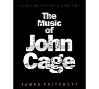 The Music of John Cage Paperback: 5 (Music in the Twentieth Century, Series Number 5)