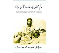 The Music of Life (Omega Uniform Edition of the Teachings of Hazrat Inayat Khan): The Inner Nature & Effects of Sound