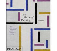 The music of painting: Music, Modernism and the Visual Arts from the Romantics to John Cage (ART)