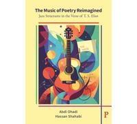 The Music of Poetry Reimagined: Jazz Structures in the Verse of T.S. Eliot