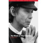 The Music of Toru Takemitsu: 14 (Music in the Twentieth Century, Series Number 14)