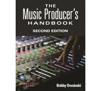 The Music Producer's Handbook: Includes Online Resource (Technical Reference)