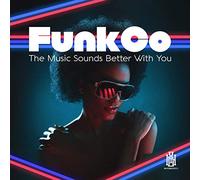 Funkco - The Music Sounds Better With You