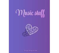 The Music Staff: Blank Sheet Music Manuscript Notebook with 11 Staves for page tot 105 pages