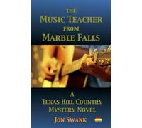 The Music Teacher from Marble Falls (Texas Hill Country Mystery Novel)