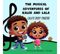 The Musical Adventures of Kaleb and Lala: Lala's Busy Fingers
