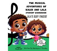 The Musical Adventures of Kaleb and Lala: Student Workbook