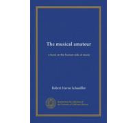 The musical amateur: a book on the human side of music