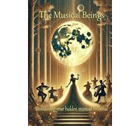 The Musical Beings: Unleash your hidden Musical Potential