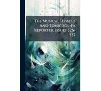 The Musical Herald And Tonic Sol-fa Reporter, Issues 526-537