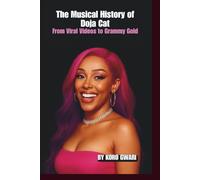 The Musical History of Doja Cat: From Viral Videos to Grammy Gold