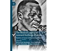 The Musical Legacy of Leonard Karikoga Zhakata: Rhythms of Social Justice and Development