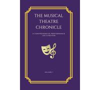 The Musical Theatre Chronicle: A comprehensive peRformance log & review