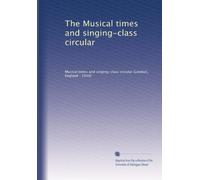 The Musical times and singing-class circular