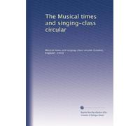 The Musical times and singing-class circular: Volume 10