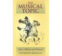 The Musical Topic: Hunt, Military and Pastoral (Musical Meaning and Interpretation)