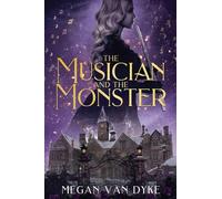 The Musician and the Monster: A gothic Beauty and the Beast retelling: 1 (Ever After)