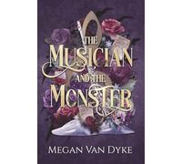 The Musician and the Monster: A gothic Beauty and the Beast retelling (Ever After)