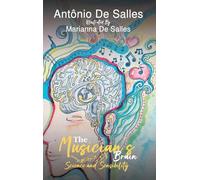 The Musician's Brain: Science and Sensibility