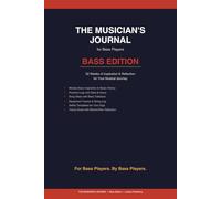 The Musician’s Journal: Bass Edition - 52-Week Practice Companion