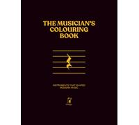 The Musician's Colouring Book: Iconic Instruments of Modern Music