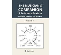 The Musician's Companion: A Reference Guide to Notation, Theory, and Practice (Boll Music Theory & Reference Series)