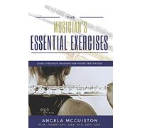 The Musician's Essential Exercises: Basic Strength Training for Injury Prevention