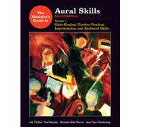 The Musician's Guide to Aural Skills: Sight-Singing, Rhythm-Reading, Improvisation, and Keyboard Skills