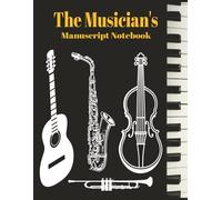 The Musician's Manuscript Notebook: Blank White Sheet Music Notebook | Staff Paper Notebook | Staff Manuscript Pad | 100 Pages | 8.5 x 11 inches