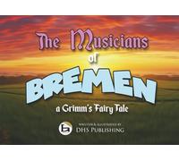 The Musicians of Bremen: A Grimm's Fairy Tale