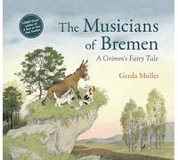 The Musicians of Bremen: A Grimm's Fairy Tale