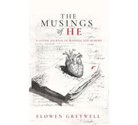 The Musings of He: A Gothic Journal of Madness and Memory