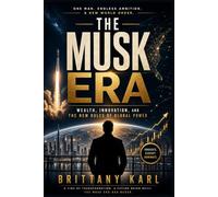 The Musk Era: Wealth, Innovation, and the New Rules of Global Power