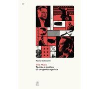 The Musk. Teoria e pratica di un genio egoista