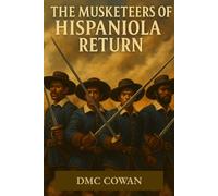 The Musketeers of Hispaniola Return: Adapted from The Three Musketeers Book Series by Alexandre Dumas (The Black Sabers)