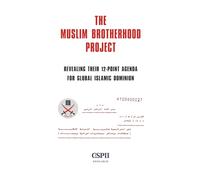 The Muslim Brotherhood Project: Revealing their 12-Point Agenda for Global Islamic Dominion (CSPII Research)