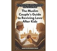 The Muslim Couple’s Guide to Reviving Love After Kids (The Islamic Marriage Fix)