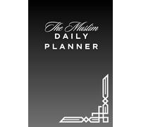 The Muslim Daily Planner: Organize Your Life Around the 5 Daily Prayers: Starting with Maghrib, 6x9-inch 200 pages