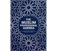The Muslim Professional Agenda: Undated Daily Executive Planner for Men