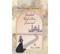 The Muslim Woman’s Guided Reflection Journal