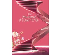 The Muslimah I Want To Be: A 6-Month Qur'an-Based Self-Development Journal for Muslim Women- Islamic Gift for Women & Girls