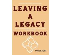 The Must-Learn Lessons to Master from Leaving a Legacy Workbook: How Johann Kurtz’s Ideas Can Help You Protect Your Peace and Power