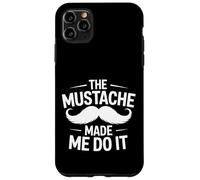The Mustache Made Me Do It Padre de Barbudo Peculiar - Carcasa para iPhone 11 Pro MAX