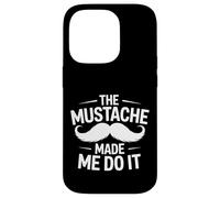 The Mustache Made Me Do It Padre de Barbudo Peculiar - Carcasa para iPhone 14 Pro