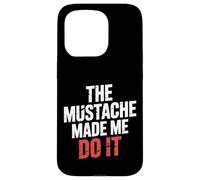 The Mustache Made Me Do It Padre de Barbudo Peculiar |- Carcasa para iPhone 15 Pro