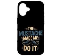 The Mustache Made Me Do It Padre de barbudo peculiar --- Carcasa para iPhone 16