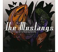 The Mustangs - Nothing Stays The Same