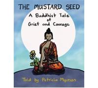 The Mustard Seed: A Buddhist Tale of Grief and Courage